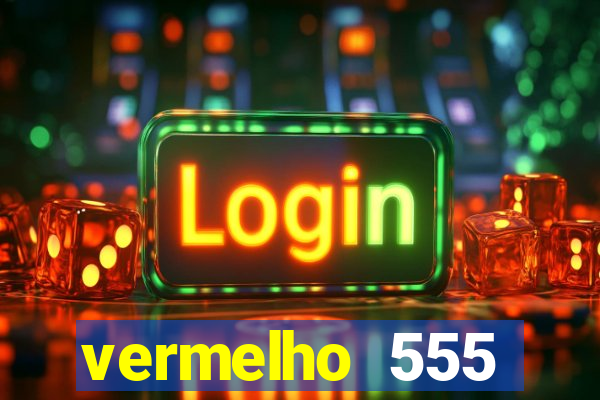 vermelho 555 plataforma de jogos